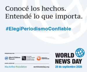 Día Mundial de las Noticias 2026: defender un periodismo confiable y tu derecho a informarte.